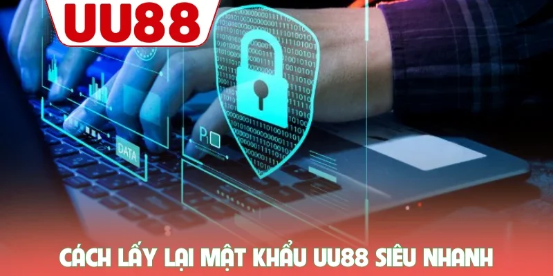 Cách Lấy Lại Mật Khẩu UU88 - Khắc Phục Lỗi Truy Cập Nhanh 1 Cách lấy lại mật khẩu UU88 siêu nhanh