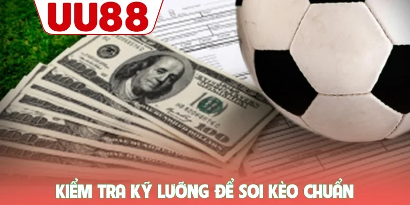 Check Var UU88 - Bí Mật Kiểm Tra Độ Uy Tín Chuẩn Nhất 3 Kiểm tra kỹ lưỡng để soi kèo chuẩn