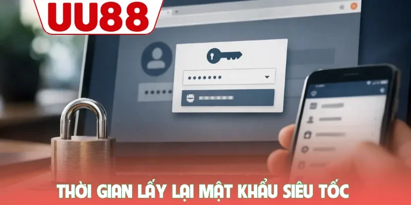 Cách Lấy Lại Mật Khẩu UU88 - Khắc Phục Lỗi Truy Cập Nhanh 3 Thời gian lấy lại mật khẩu siêu tốc